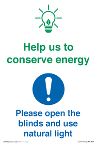 Help us to conserve energy - Open the blinds and use natural light